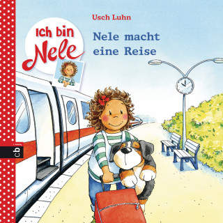 Usch Luhn: Ich bin Nele - Nele macht eine Reise