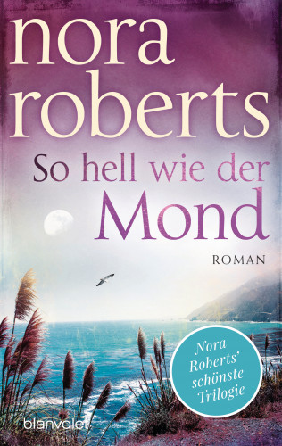 Nora Roberts: So hell wie der Mond