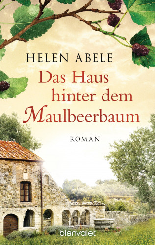 Helen Abele: Das Haus hinter dem Maulbeerbaum