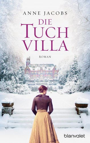 Anne Jacobs: Die Tuchvilla