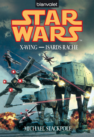 Michael A. Stackpole: Star Wars. X-Wing. Isards Rache