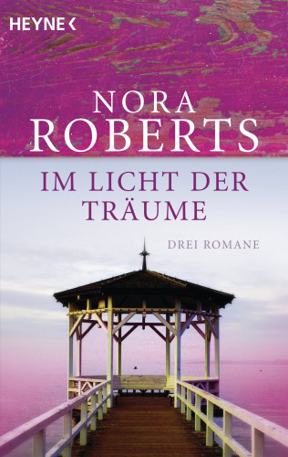 Nora Roberts: Im Licht der Träume