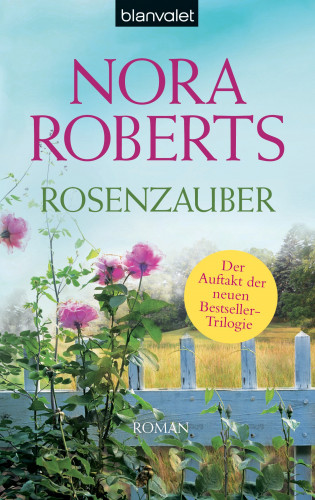 Nora Roberts: Rosenzauber