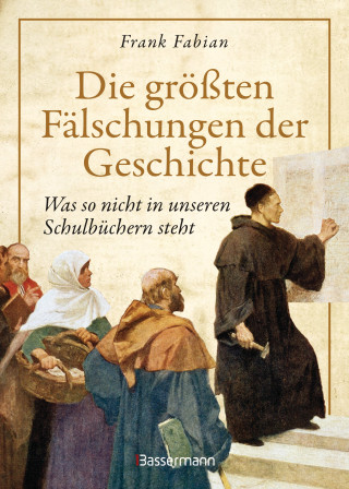Frank Fabian: Die größten Fälschungen der Geschichte