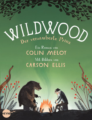 Colin Meloy, Carson Ellis: Wildwood 3: Der verzauberte Prinz