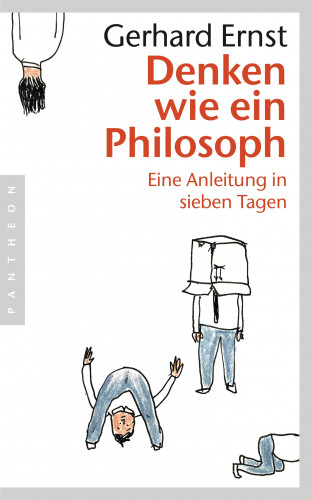 Gerhard Ernst: Denken wie ein Philosoph