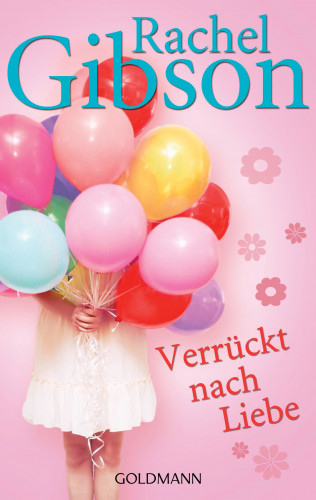 Rachel Gibson: Verrückt nach Liebe