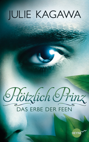 Julie Kagawa: Plötzlich Prinz - Das Erbe der Feen
