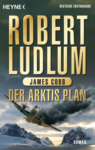 Robert Ludlum, James Cobb: Der Arktis-Plan