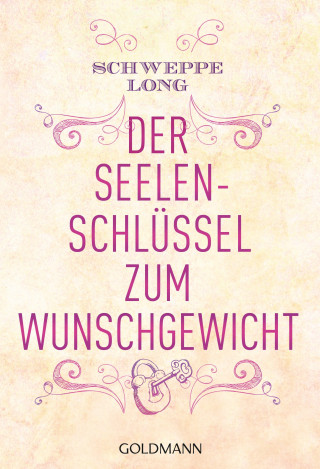 Ronald Schweppe, Aljoscha Long: Der Seelenschlüssel zum Wunschgewicht