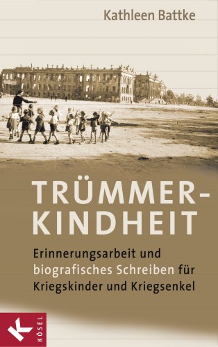 Kathleen Battke: Trümmerkindheit