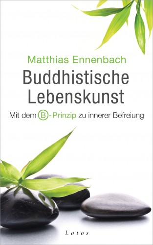 Matthias Ennenbach: Buddhistische Lebenskunst