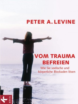 Peter A. Levine: Vom Trauma befreien