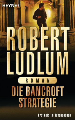 Robert Ludlum: Die Bancroft Strategie