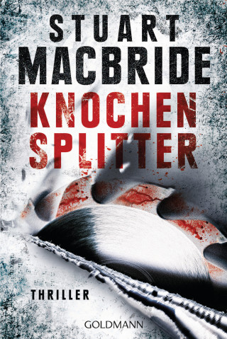 Stuart MacBride: Knochensplitter