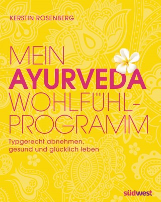 Kerstin Rosenberg: Mein Ayurveda-Wohlfühlprogramm