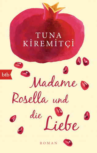 Tuna Kiremitci: Madame Rosella und die Liebe