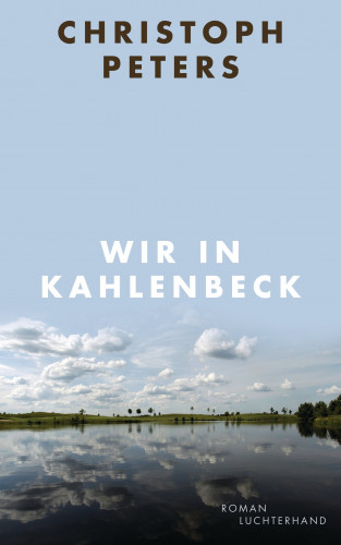 Christoph Peters: Wir in Kahlenbeck