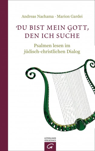 Andreas Nachama, Marion Gardei: Du bist mein Gott, den ich suche