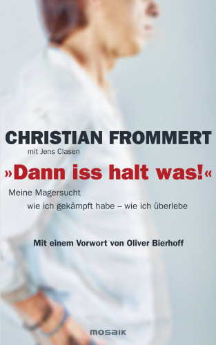 Christian Frommert, Jens Clasen: "Dann iss halt was!"