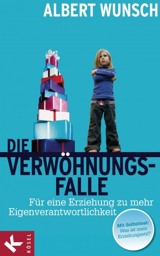 Albert Wunsch: Die Verwöhnungsfalle