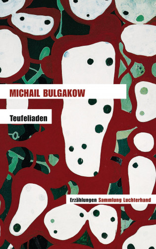 Michail Bulgakow: Teufeliaden