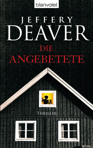 Jeffery Deaver: Die Angebetete