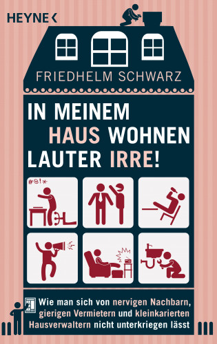 Friedhelm Schwarz: In meinem Haus wohnen lauter Irre!