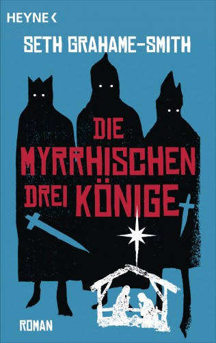 Seth Grahame-Smith: Die myrrhischen drei Könige