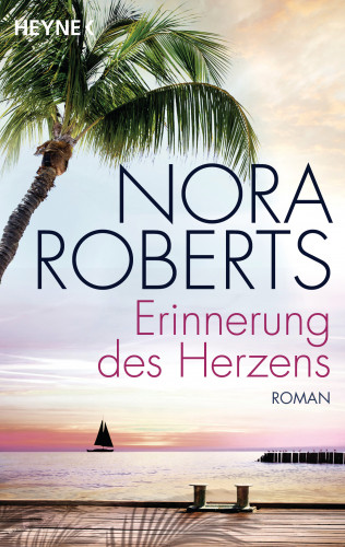 Nora Roberts: Erinnerung des Herzens
