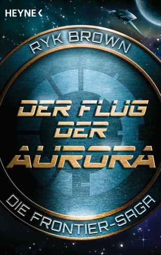 Ryk Brown: Der Flug der Aurora – Die Frontier-Saga (1)
