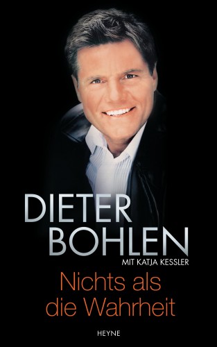 Dieter Bohlen: Nichts als die Wahrheit