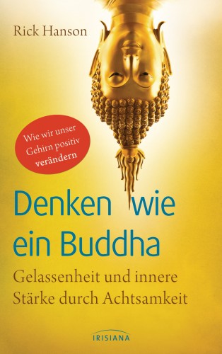 Rick Hanson: Denken wie ein Buddha