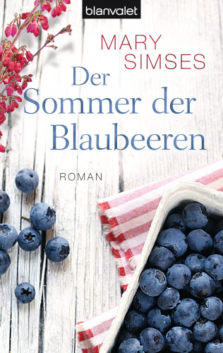 Mary Simses: Der Sommer der Blaubeeren