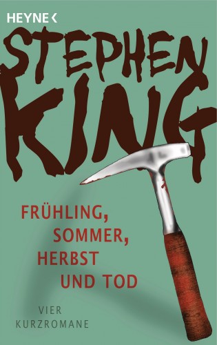 Stephen King: Frühling, Sommer, Herbst und Tod