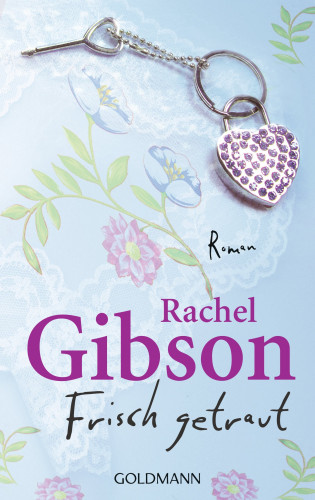 Rachel Gibson: Frisch getraut