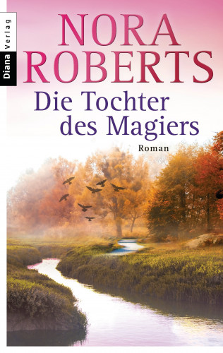 Nora Roberts: Die Tochter des Magiers