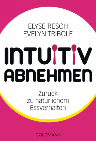 Elyse Resch, Evelyn Tribole: Intuitiv abnehmen
