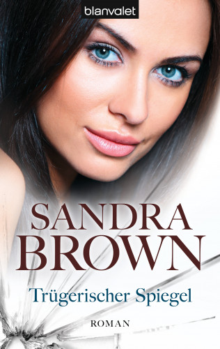 Sandra Brown: Trügerischer Spiegel