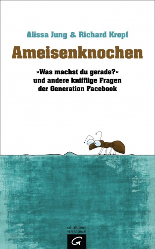 Alissa Jung, Richard Kropf: Ameisenknochen