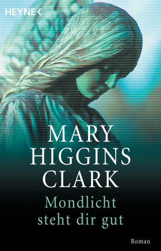 Mary Higgins Clark: Mondlicht steht dir gut