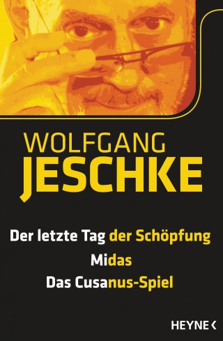 Wolfgang Jeschke: Der letzte Tag der Schöpfung - Midas - Das Cusanus-Spiel