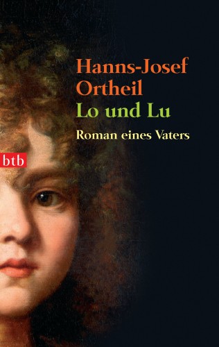 Hanns-Josef Ortheil: Lo und Lu