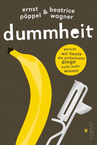 Ernst Pöppel, Beatrice Wagner: Dummheit