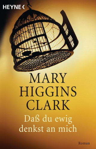 Mary Higgins Clark: Daß du ewig denkst an mich