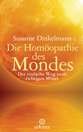 Susanne Dinkelmann: Die Homöopathie des Mondes