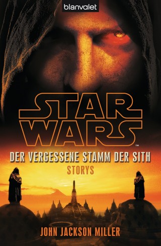 John Jackson Miller: Star Wars™ Der Vergessene Stamm der Sith