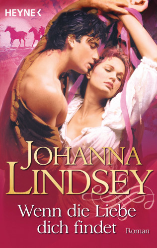 Johanna Lindsey: Wenn die Liebe dich findet