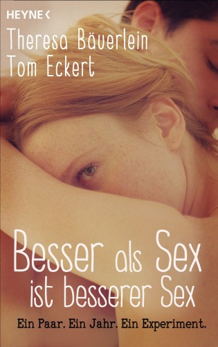 Theresa Bäuerlein, Tom Eckert: Besser als Sex ist besserer Sex