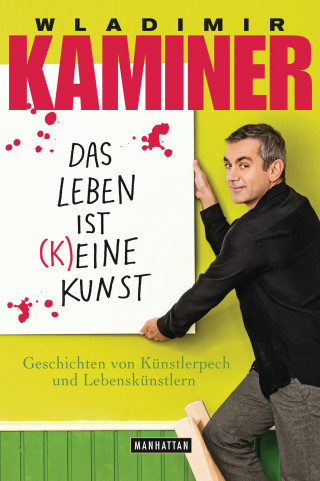 Wladimir Kaminer: Das Leben ist keine Kunst